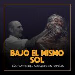 BAJO EL MISMO SOL en OFF LATINA teatro Madrid