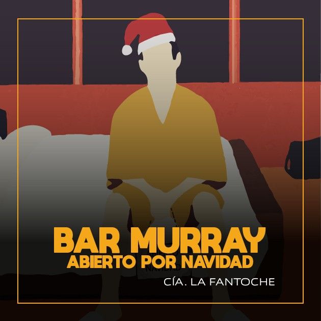BAR MURRAY.ABIERTO POR NAVIDAD en OFF LATINA teatro Madrid
