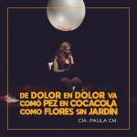 DE DOLOR EN DOLOR VA COMO PEZ EN COCACOLA COMO FLORES SIN JARDIN en OFF LATINA teatro Madrid