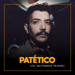 PATÉTICO en OFF LATINA teatro Madrid