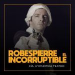 robespierre el incorruptible en off latina teatro madrid microteatro