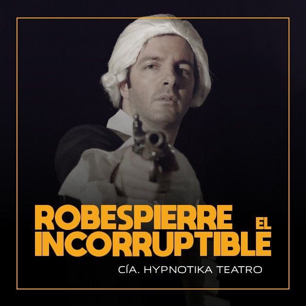 robespierre el incorruptible en off latina teatro madrid microteatro