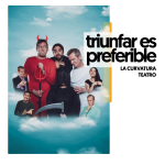 Cartel del espectáculo Triunfar es preferible en Off latina teatro Madrid.