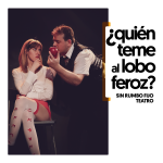 Cartel del espectáculo ¿Quién teme al lobo feroz? en Off latina teatro Madrid