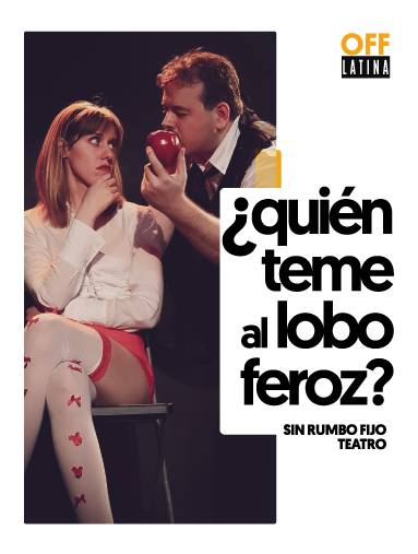 Cartel del espectáculo ¿Quién teme al lobo feroz? en Off latina teatro Madrid