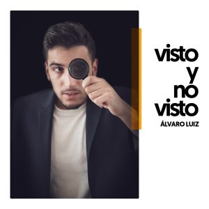 Cartel del espectáculo visto y no visto de Álvaro Luiz en Off latina teatro Madrid