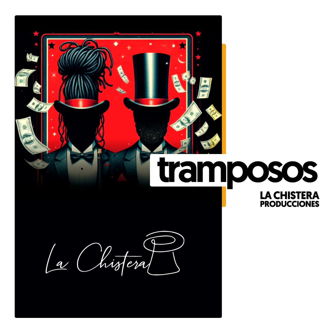 Cartel del nuevo espectáculo de magia de la chistera producciones, tramposos, en off latina teatro Madrid